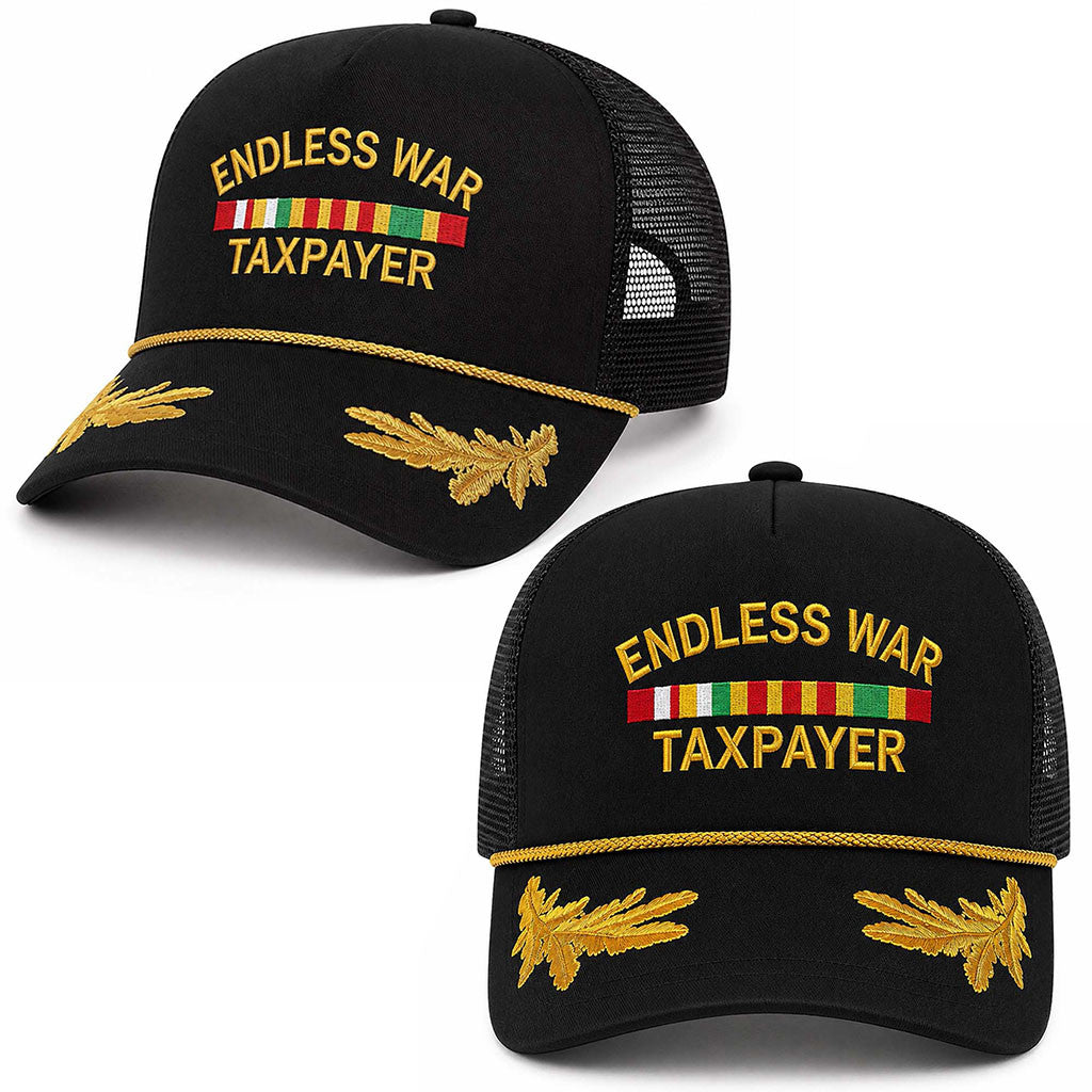Endless War Taxpayer Trucker Hat Political Statement Cap Gifts For Father - Merchluma