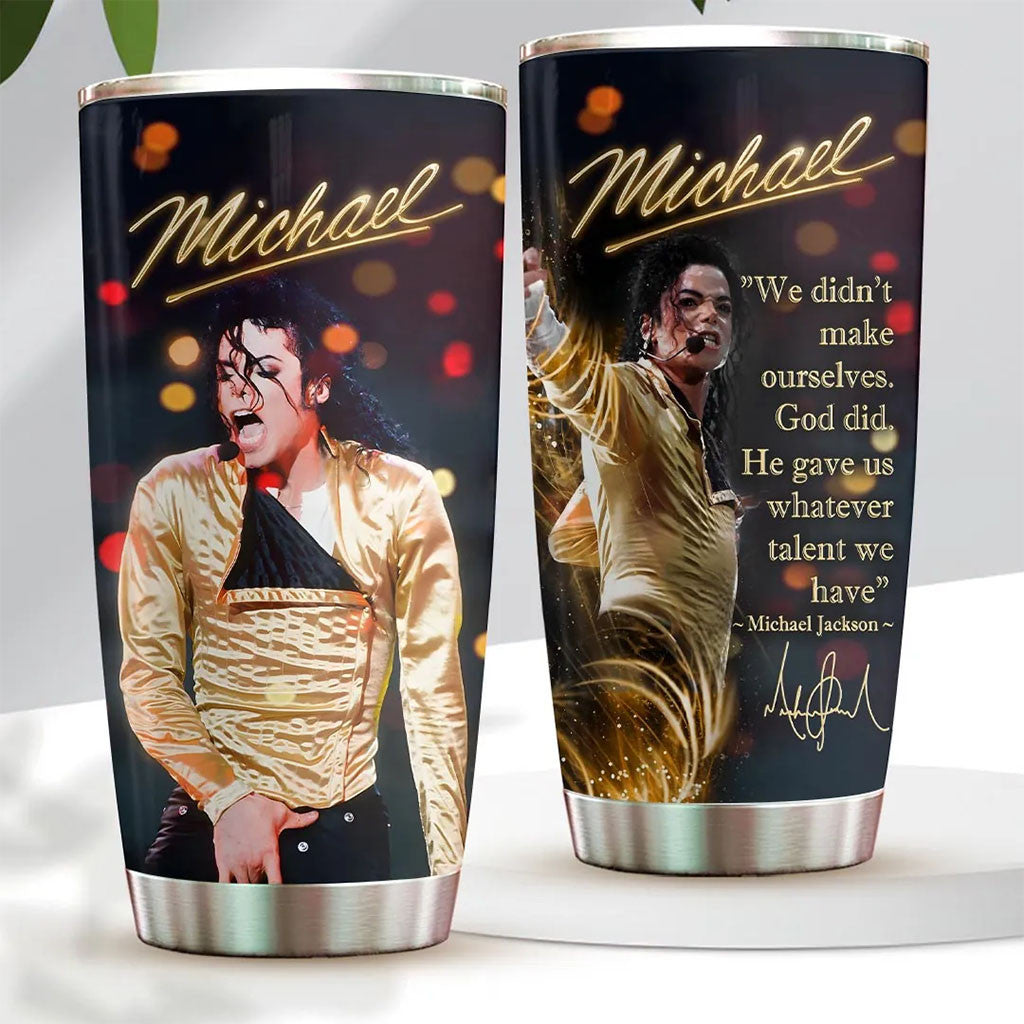 Michael Jackson We Didn't Make Ourselves Tumbler Michael Jackson Merch Gifts For Music Fans - Merchluma