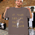 Fernando Tatis Jr Shirt It's Too Late San Diego Padres Tee San Diego Padres Merch Fan Gifts - Merchluma