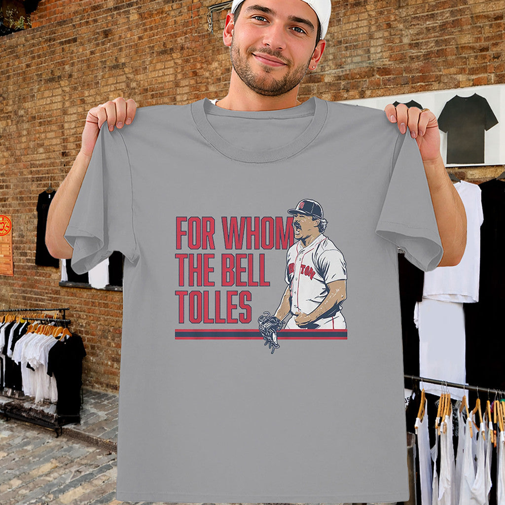 For Whom The Bell Tolles Shirt Payton Tolle Red Sox Tee Boston Red Sox Merch Gifts For Fans - Merchluma