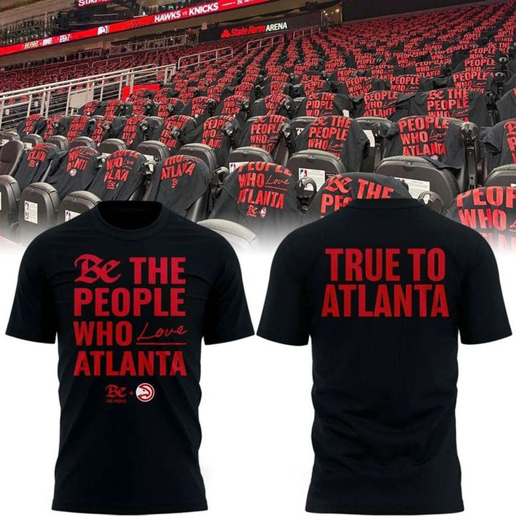 Atlanta Hawks Merch 2026 Be The People Who Love Atlanta T-Shirt Gift For Basketball Fans - Merchluma