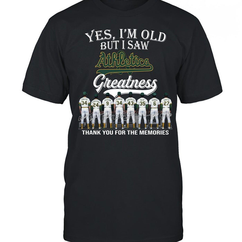 Yes I'm Old But I Saw Oakland Athletics Greatness T-Shirt Athletics Legends Signed Tee Fan Gift - Merchluma