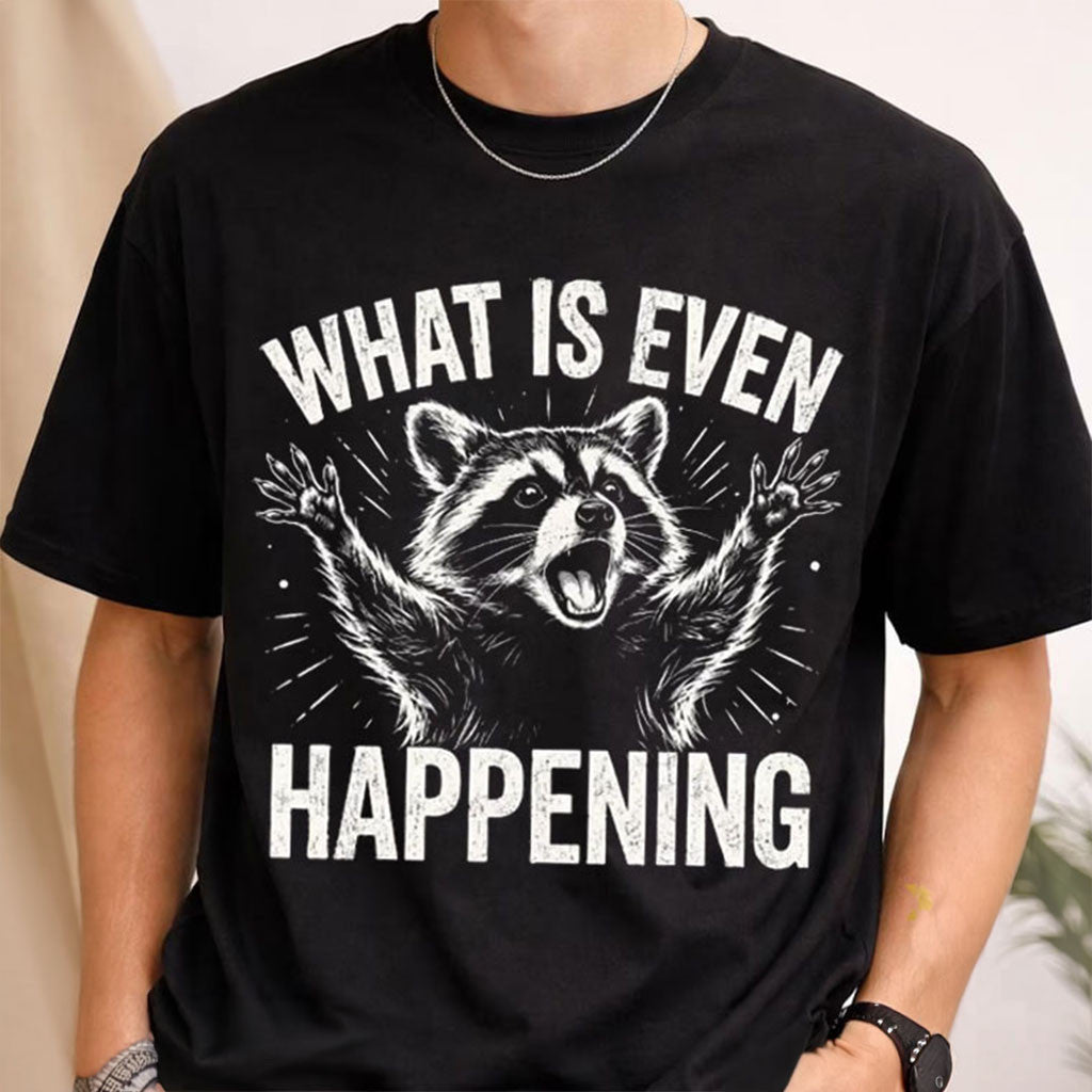 Confused Raccoon What Is Even Happening Shirt Humorous Sayings Shirt Gift For Raccoon Lovers - Merchluma