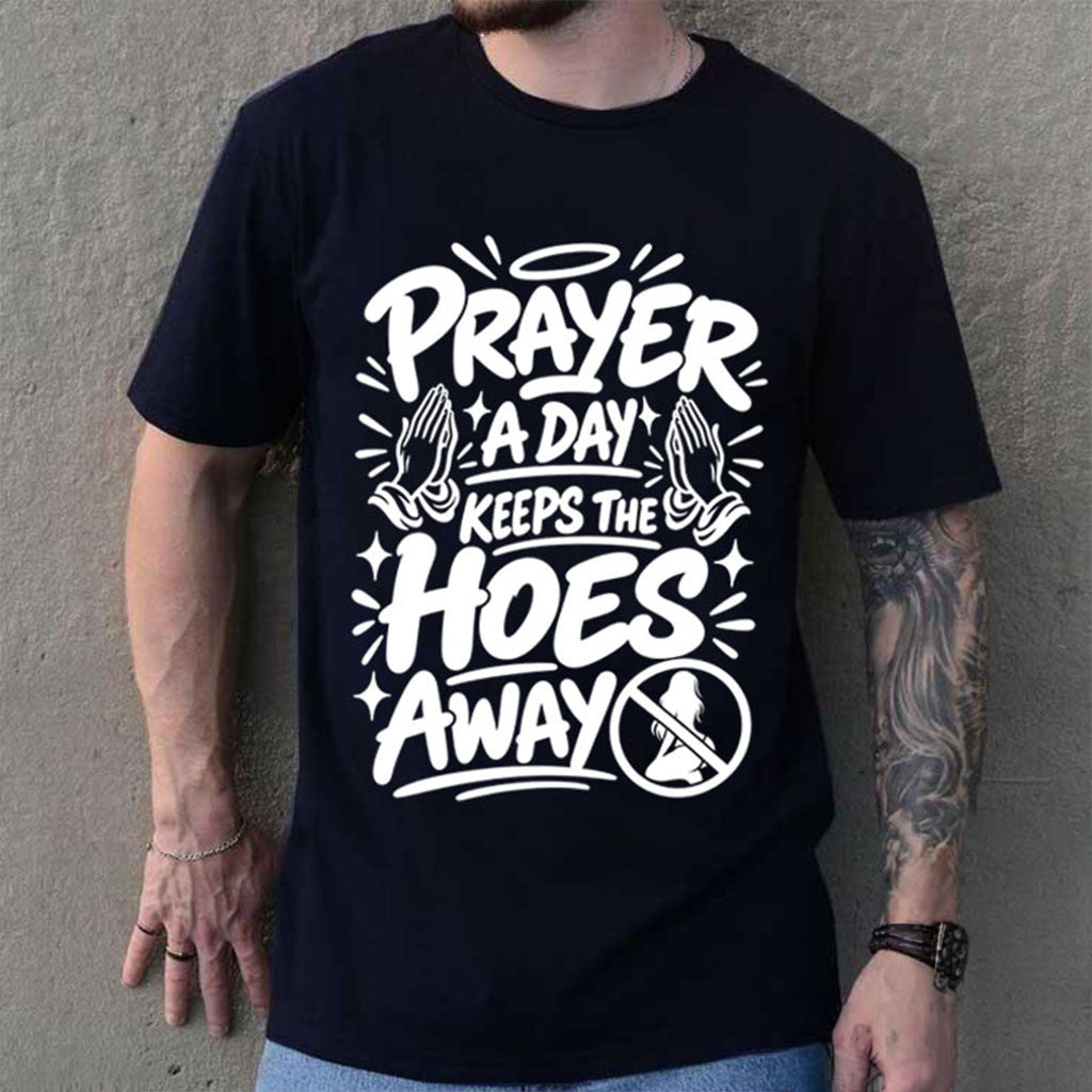 Prayer A Day Keeps The Hoes Away Shirt Unwearable Funny Christian Meme T-Shirt Gifts Ideas - Merchluma