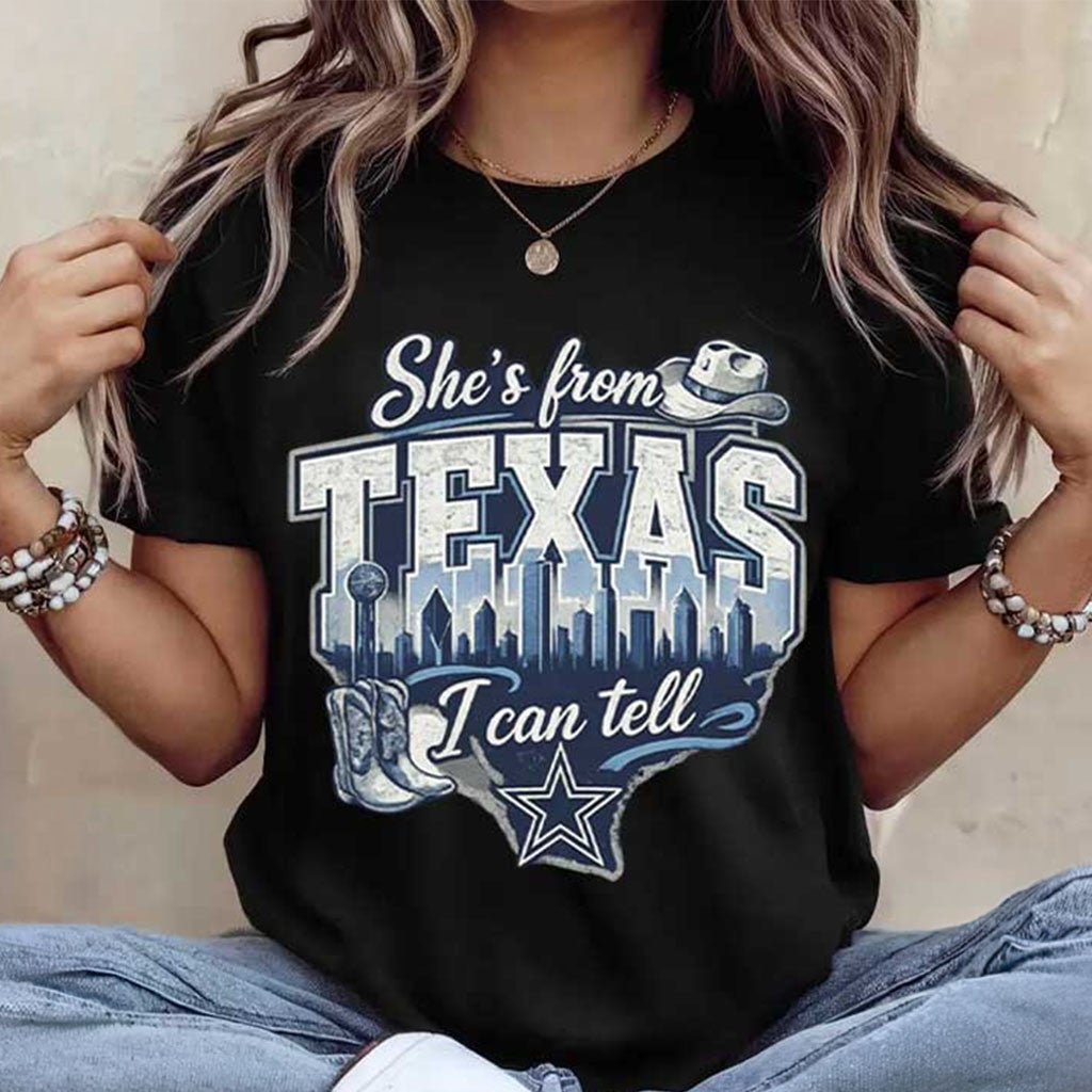 She's From Texas I Can Tell Dallas Cowboys Football Shirt Dallas Cowboys Merch Gifts For Her - Merchluma