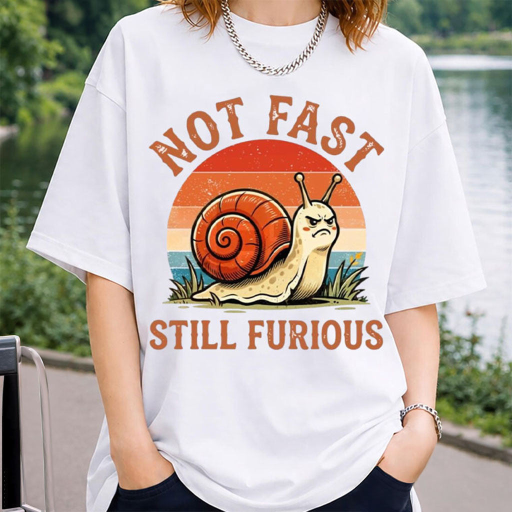 Snail Not Fast Still Furious Shirt Funny Pace Angry Sarcastic Humor Shirt Gifts For Snail Lover - Merchluma