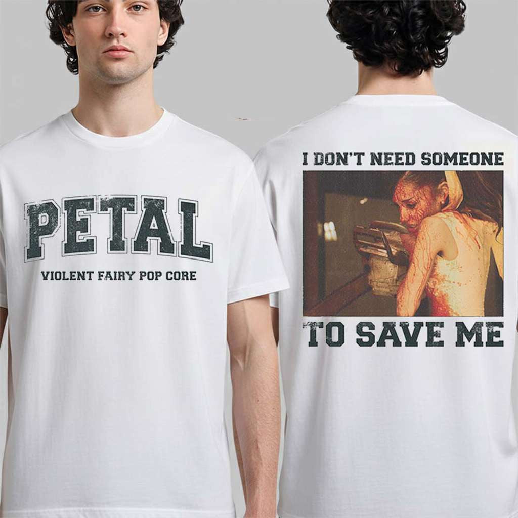Ariana Grande Petal Core I Don't Need Someone To Save T-Shirt Ariana Grande Merch Fans Gifts - Merchluma
