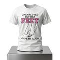 Unemployed But Her Feet Gave Me A Job Shirt Sarcastic Funny T-Shirt Gifts For BFF - Merchluma