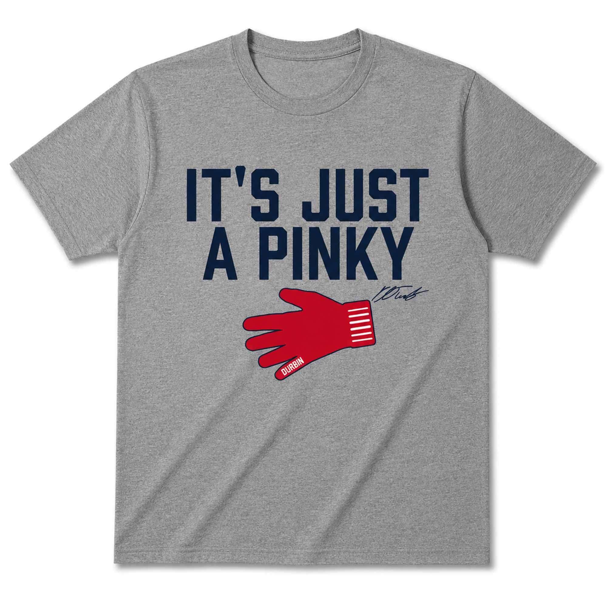 Caleb Durbin It's Just A Pinky Shirt Boston Red Sox Merch Baseball Enthusiast Gifts - Merchluma