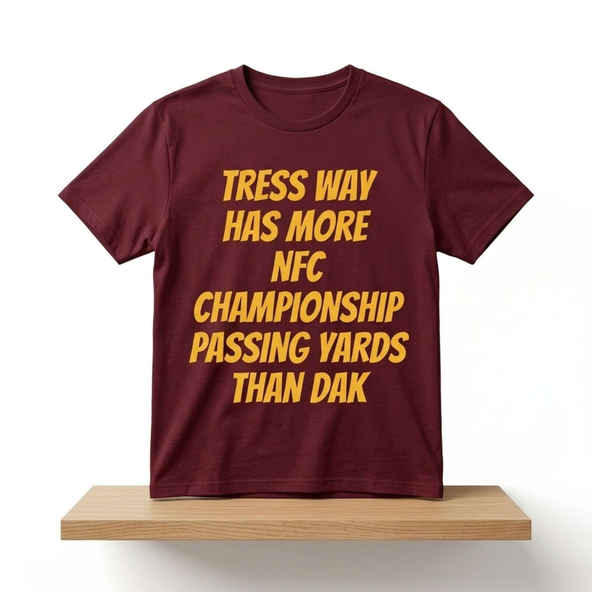 Commanders Tress Way Has More NFC Championship Passing Yards Than Dak Shirt Commanders Merch - Merchluma