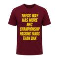 Tress Way Has More Championship Passing Yards Than Dak Shirt Tress Way Merch Fans Gifts - Merchluma