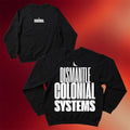 Decolonial Clothing Co Merch 2026 Dismantle Colonial Systems Crewneck Sweatshirt Friends Gifts - Merchluma
