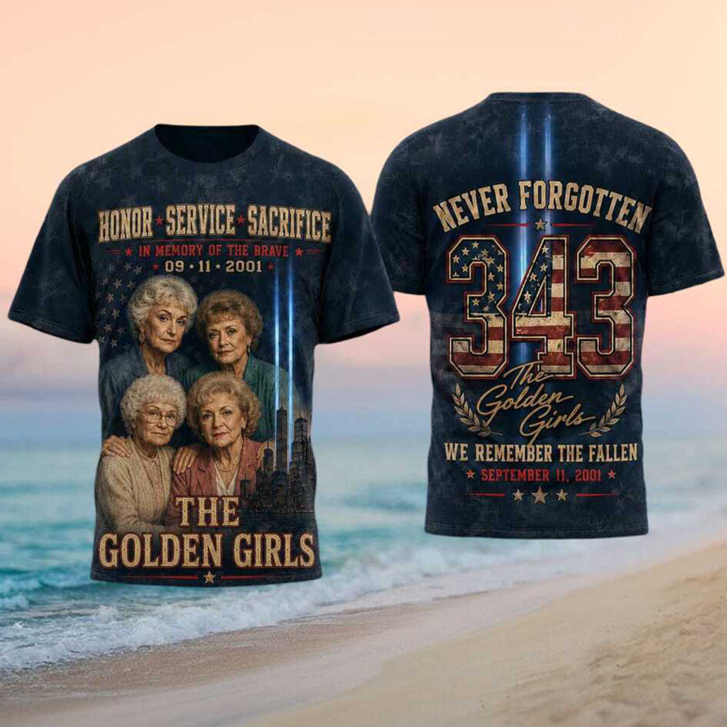 The Golden Girls September 11 Never Forgotten T-Shirt Honor Service Sacrifice Shirt Fan Merch - Merchluma
