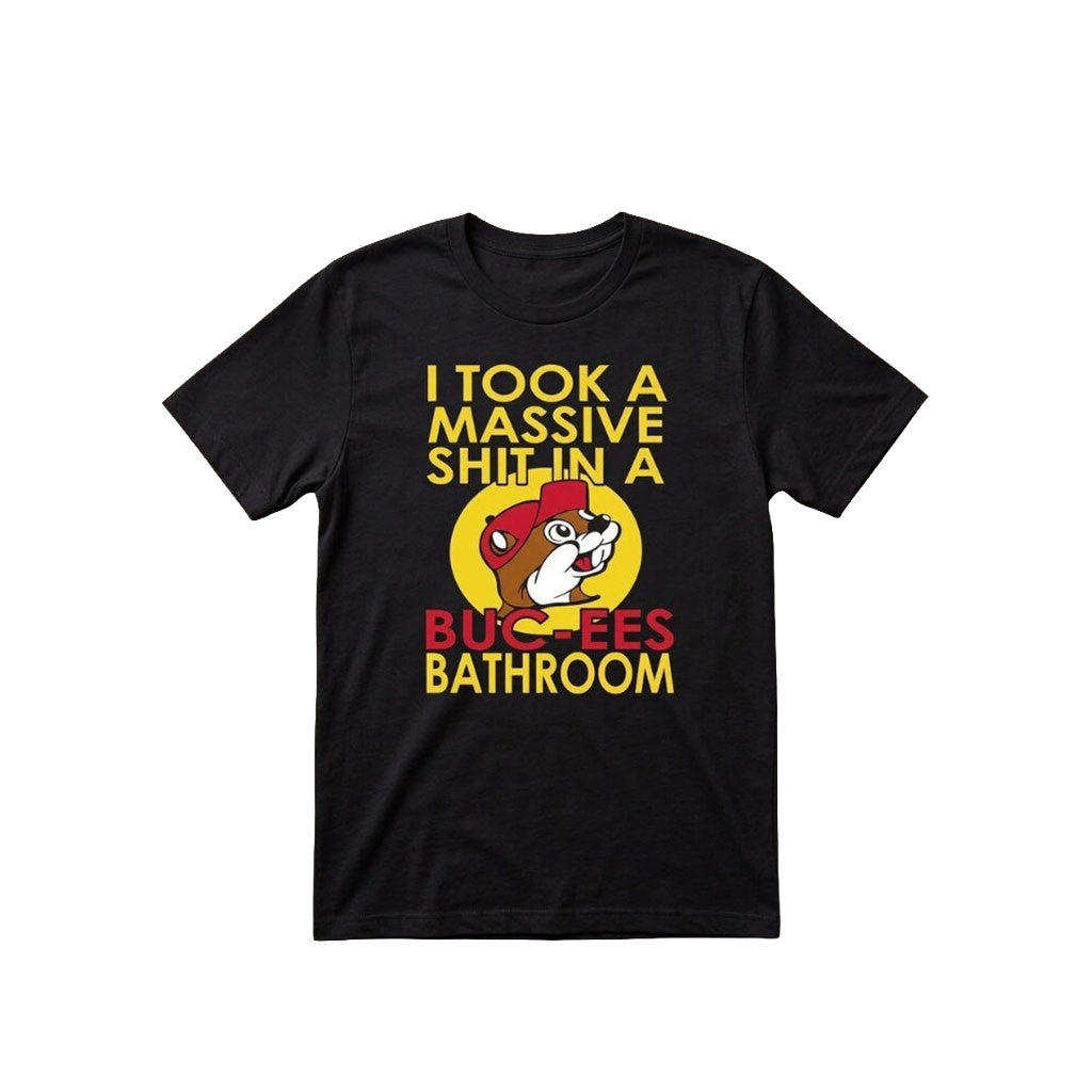 I Took A Massive Shit In A Buc-Ee's Bathroom T-Shirt Funny Shirt Gift For Friends - Merchluma