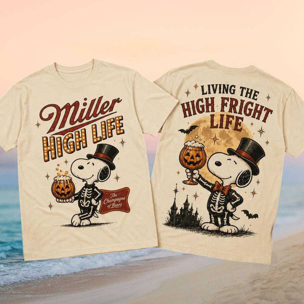 Miller High Life Snoopy Living The High Fright Life Shirt Cute Snoopy Halloween T-Shirt BFF Gift - Merchluma