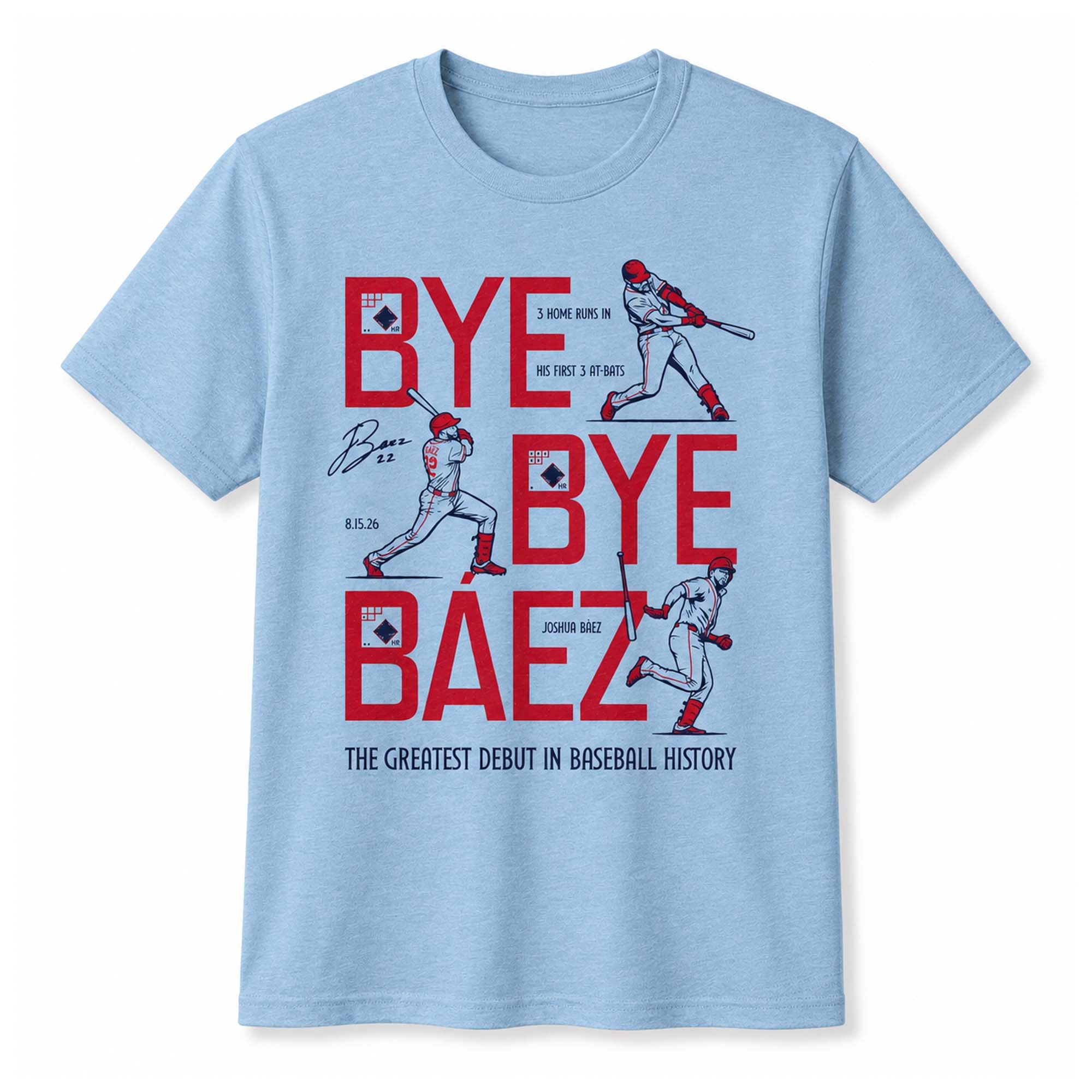Bye Bye Baez The Greatest Debut In Baseball History Shirt Presents For Baseball Fans - Merchluma