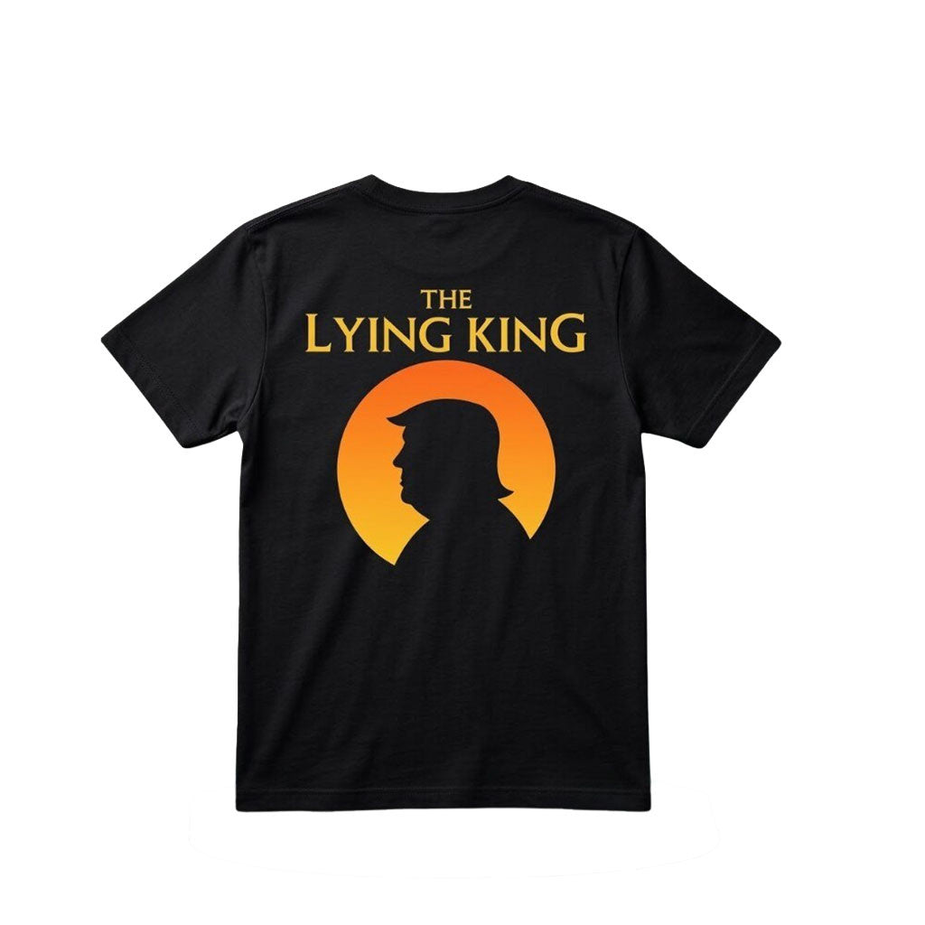 Trump The Lying King Graphic T-Shirt FDT Anti MAGA Merch Political Gift Ideas - Merchluma