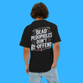 Dead Pedophiles Don't Re-Offend Shirt Gift Ideas For Friends - Merchluma