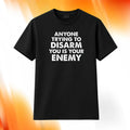 Anyone Trying To Disarm You Is Your Enemy Shirt Birthday Present For Him - Merchluma