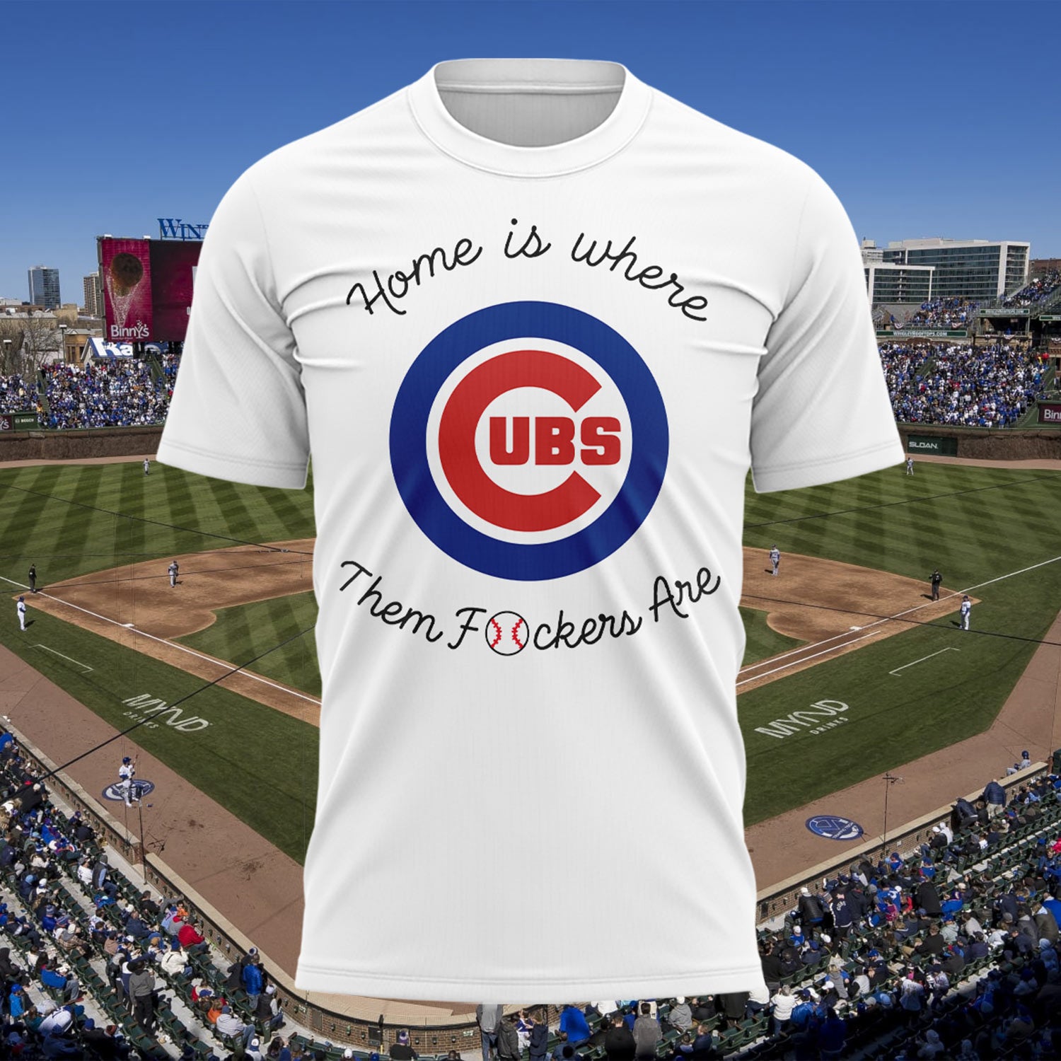 Cubs Home Is Where Them Fckers Are T-Shirt Chicago Cubs Merch Gifts For Baseball Lovers - Merchluma