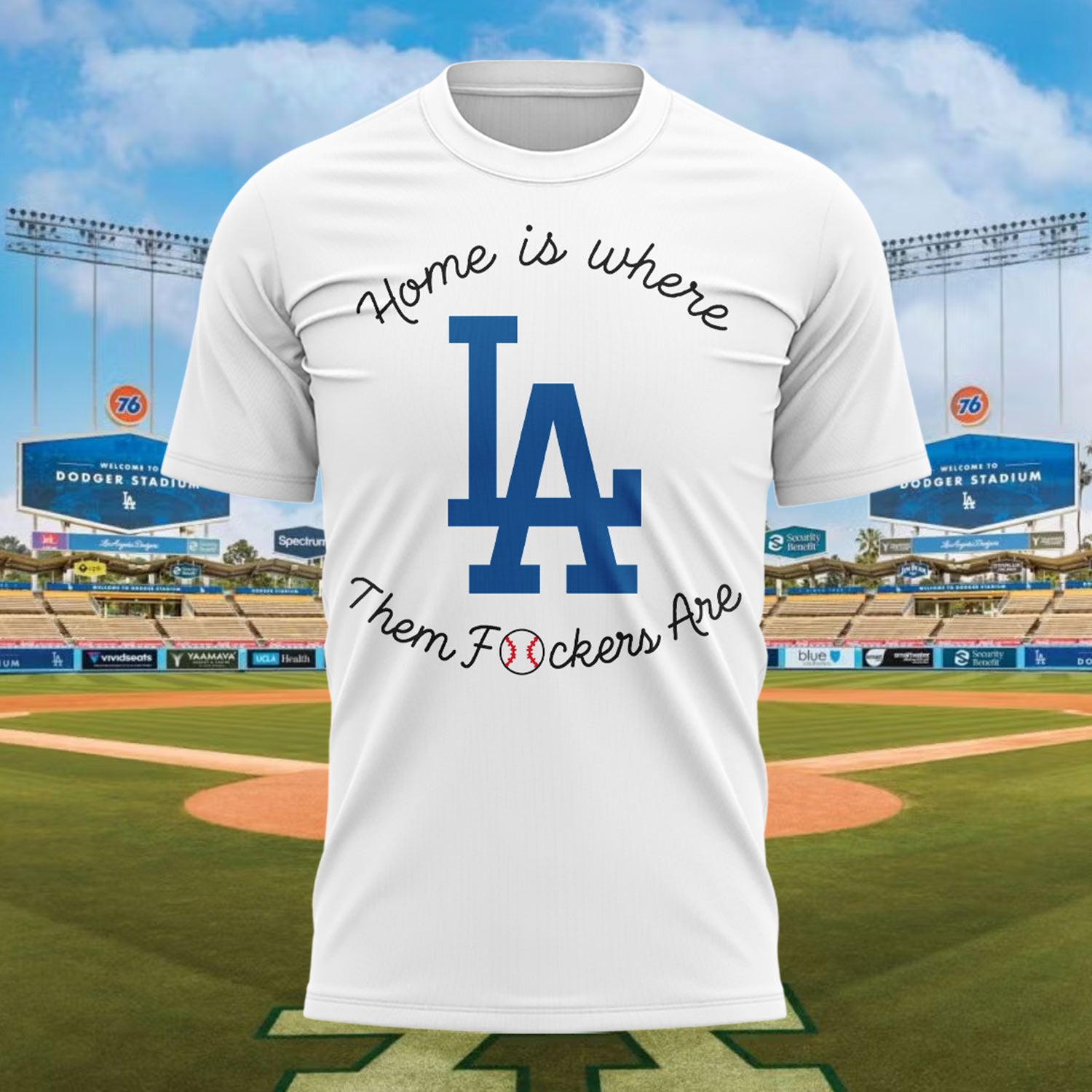 Dodgers Home Is Where Them Fckers Are T-Shirt Los Angeles Dodgers Merch Gifts For Fans - Merchluma