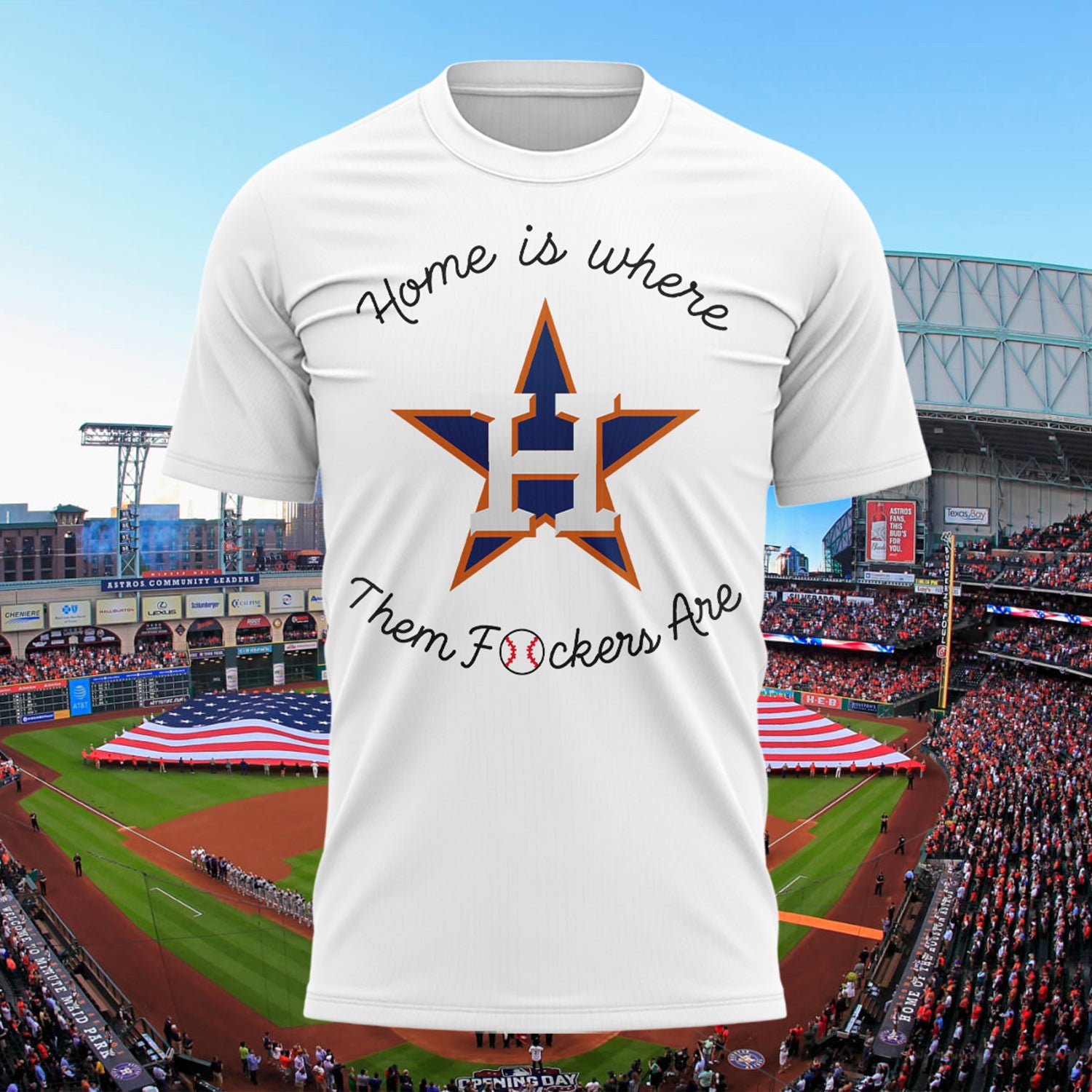 Houston Home Is Where Them Fckers Are T-Shirt Houston Astros Merch Best Gifts For Fans - Merchluma