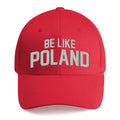 Be Like Poland Hat Embroidered Birthday Gift Ideas For Husband - Merchluma