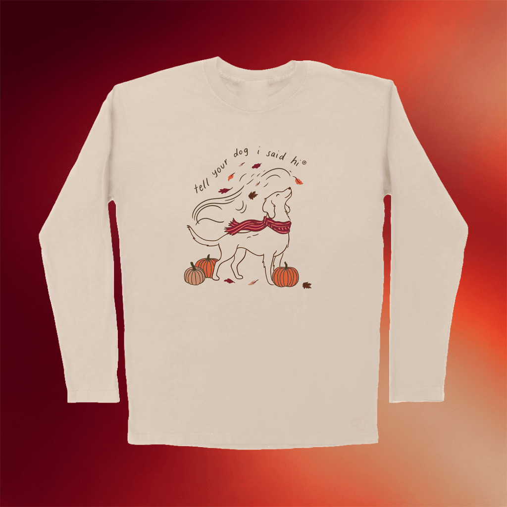 Tell Your Dog I Said Hi Merch 2026 Pumpkin Patch Long Sleeve Shirt Autumn Clothing For Dog Mom - Merchluma