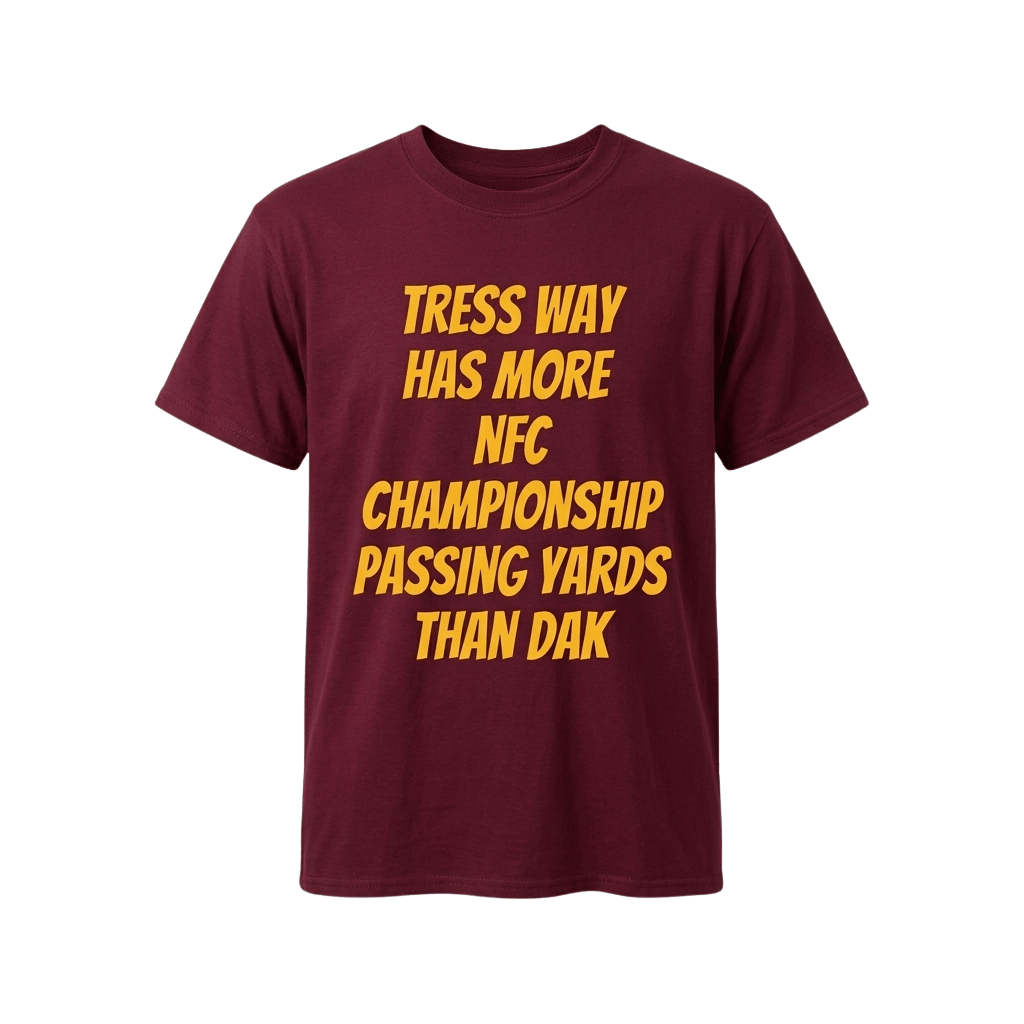 Tress Way Has More NFC Championship Passing Yards Than Dak Shirt Gift For Sports Lovers - Merchluma