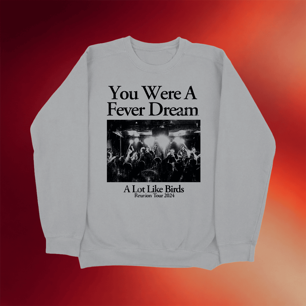 A Lot Like Birds Merch 2026 Fever Dream Crewneck Sweatshirt ALLB Tour Merch Gift For Band Fans - Merchluma