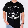 Penguin Tall Enough To Be A Problem T-Shirt Funny Humor Sarcastic Shirt Gift For Brothers - Merchluma