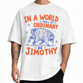 Jimothy In a World Full Of Ordinary Be Jimothy Shirt Funny Animal Meme T-Shirt BFF Gifts - Merchluma