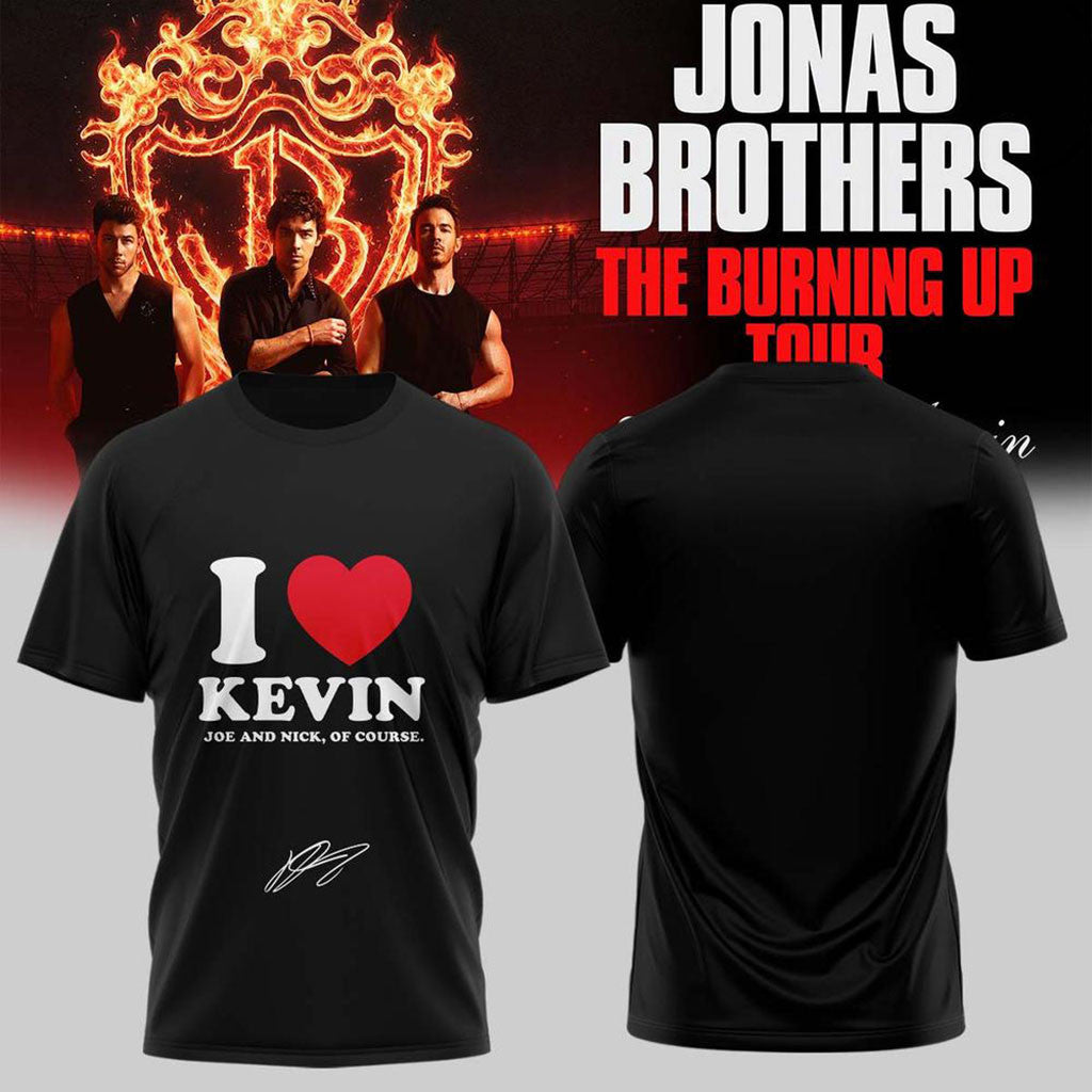 Jonas Brothers The Burning Up Tour 2026 T-Shirt I Heart Kevin Joe And Nick Of Course Shirt - Merchluma