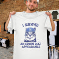 I Survived An Edwin Diaz Appearance Shirt Dodgers Meme Tee LA Dodgers Merch Fans Gifts - Merchluma