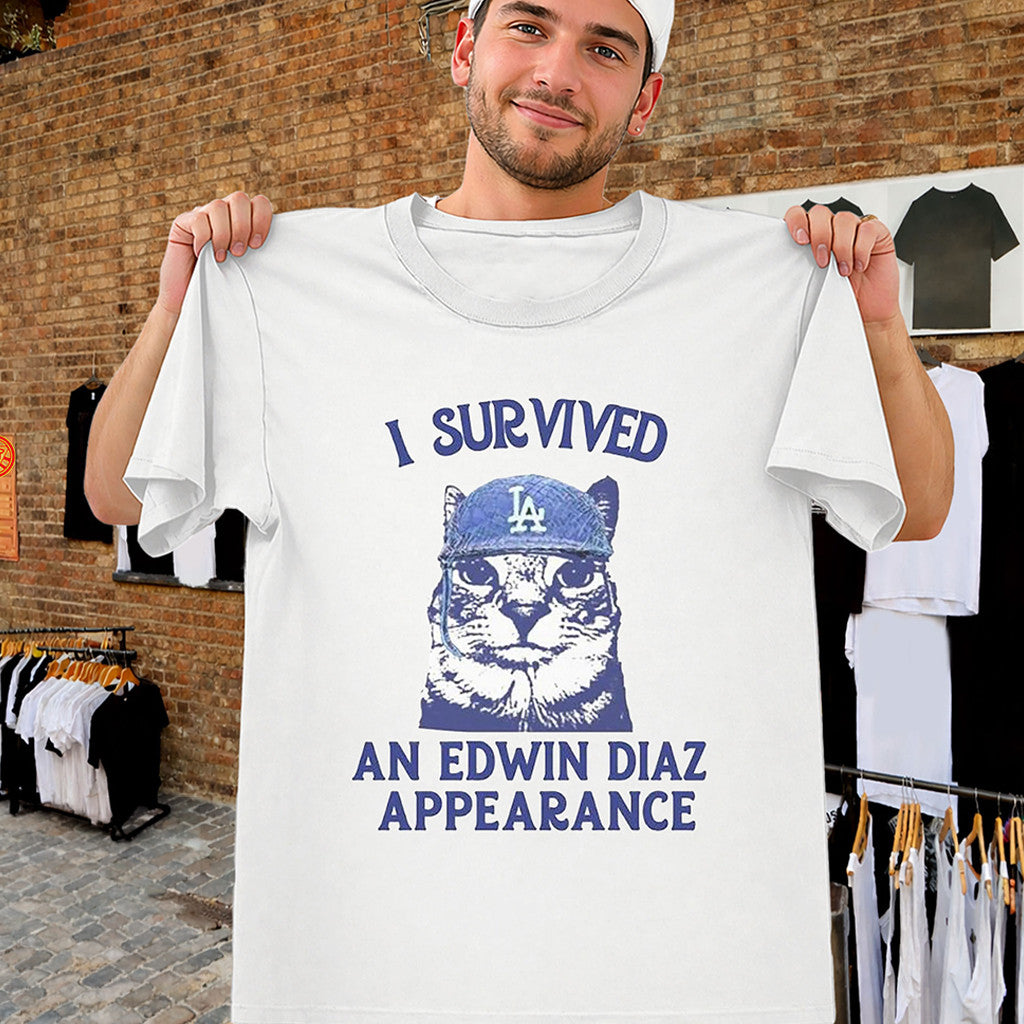 I Survived An Edwin Diaz Appearance Shirt Dodgers Meme Tee LA Dodgers Merch Fans Gifts - Merchluma