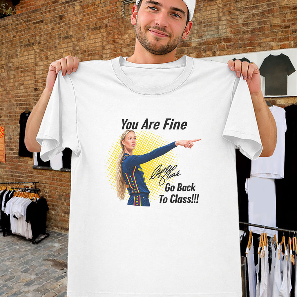 You Are Fine Go Back To Class Sophie Cunningham Shirt Indiana Fever Merch Gifts For Fans - Merchluma