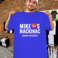 Mike Rogers For Senate Shirt Mike's Mackinac Michigan Campaign T-Shirt Gifts For Him - Merchluma