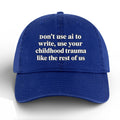 Don't Use AI To Write Hat Funny Writer Anti-AI Hat Gifts For Friends - Merchluma
