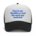Gay Fanfiction Hat First In My Bloodline To Read This Much Gay Fanfiction Cap BFF Gifts - Merchluma