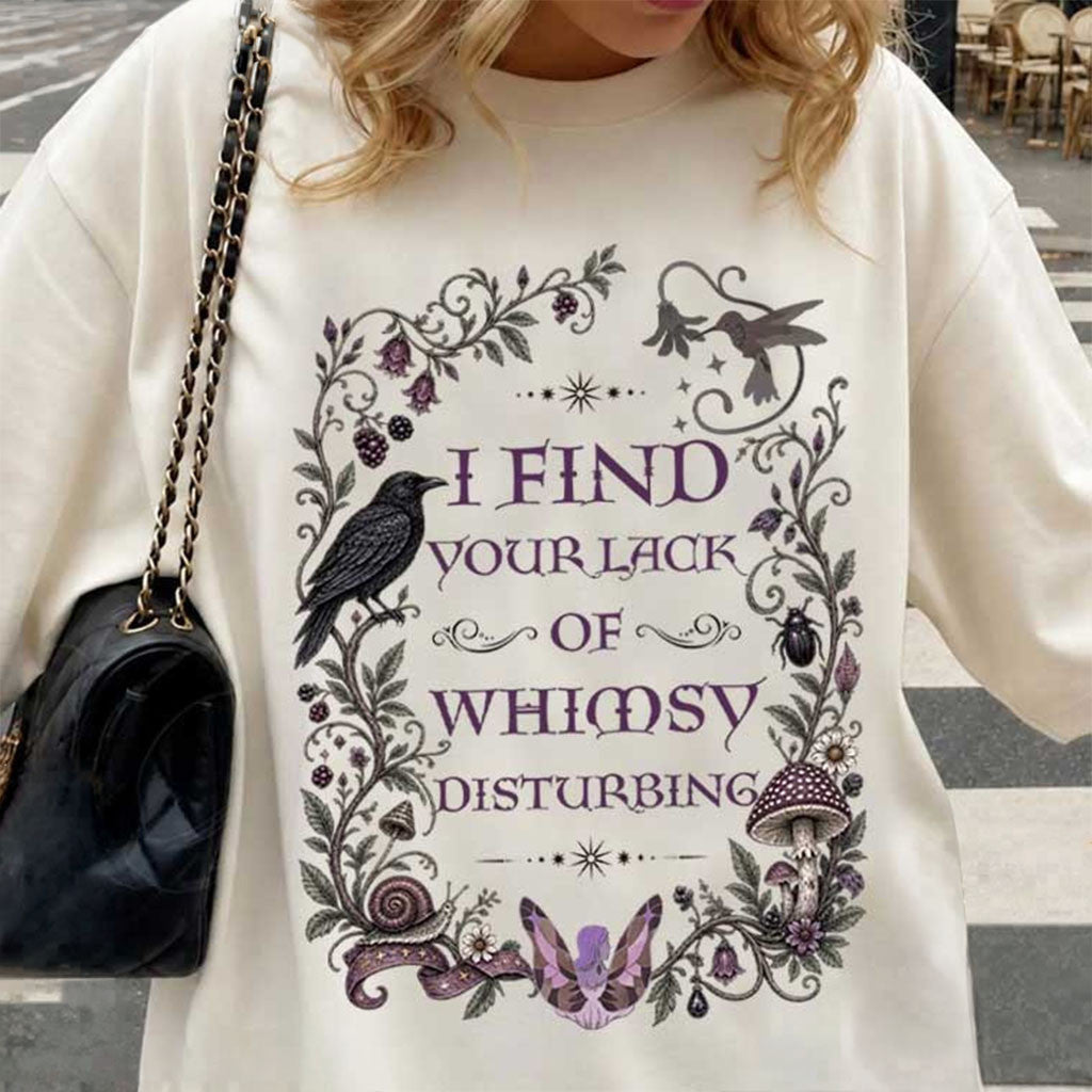 I Find Your Lack Of Whimsy Disturbing T-Shirt Gothic Floral Shirt Gift For Sisters - Merchluma