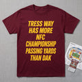 Tress Way Has More NFC Championship Passing Yards Than Dak T-Shirt Game Day Apparel - Merchluma