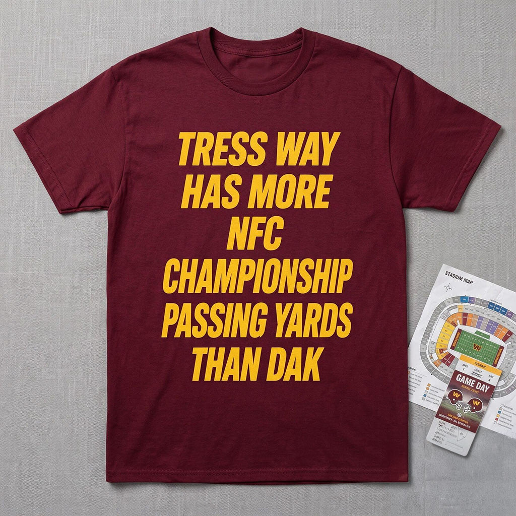 Tress Way Has More NFC Championship Passing Yards Than Dak T-Shirt Game Day Apparel - Merchluma