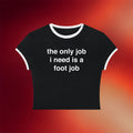 Hazheart Merch 2026 The Only Job I Need Is A Foot Job Baby Tee Gift Ideas For Her - Merchluma