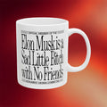 Monument Design Committee Merch 2026 Elon Musk Is A Sad Little Btch With No Friends Mug White - Merchluma