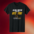 On Patrol Live Merch 2026 He Will Find You And He Will Bite You T-Shirt K9 Nights Shirt Gifts - Merchluma