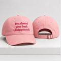 You Shaved Your Bush Disappointed 2026 Hat Embroidered Sarcastic Cap Adult Humor Gifts - Merchluma