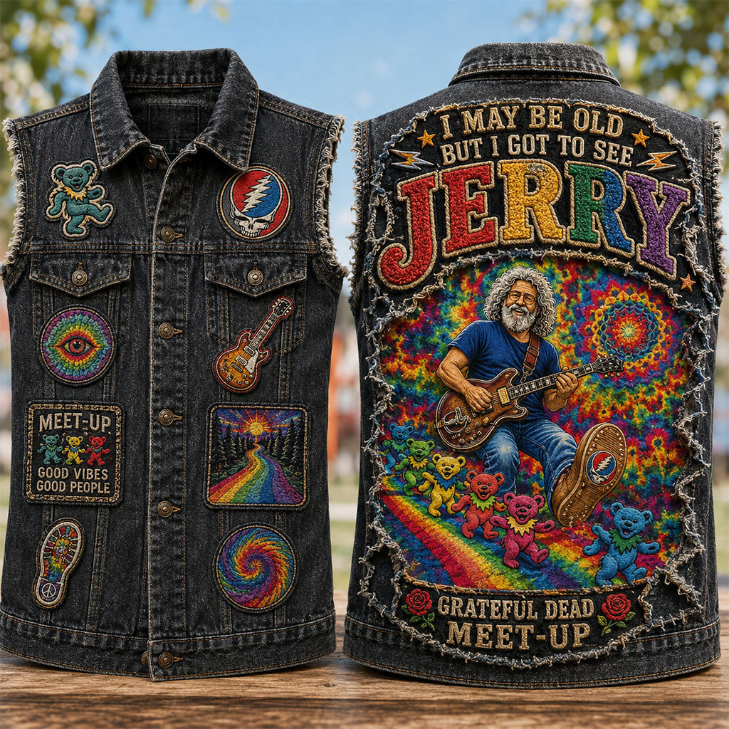 Jerry Grateful Dead Meet Up Denim Vest I May Be Old But I Got To See Jerry Merch Fan Gifts - Merchluma