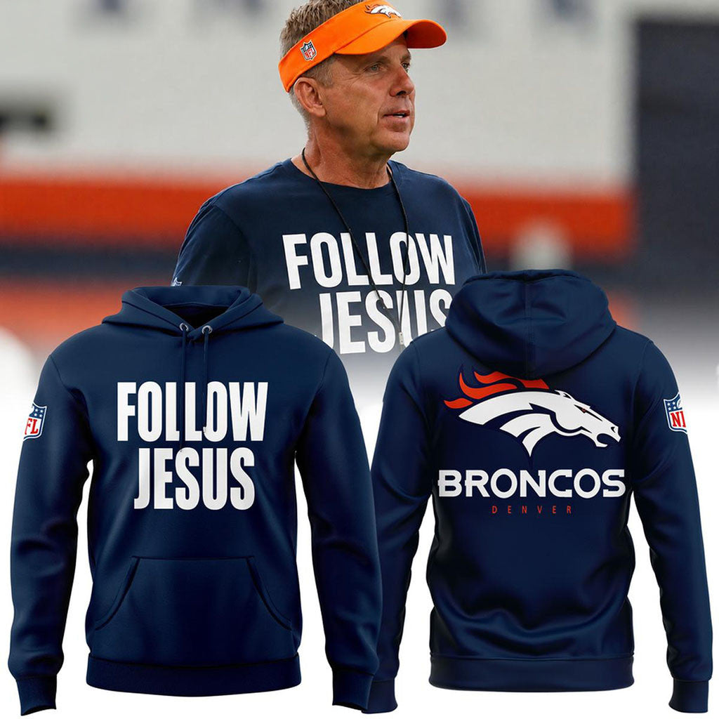 Denver Broncos 2026 Follow Jesus Hoodie Christian Based Hoodie Denver Broncos Merch Fan Gifts - Merchluma