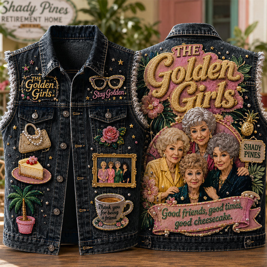 The Golden Girls Good Friends Good Times Good Cheesecake Denim Vest The Golden Girls Merch - Merchluma