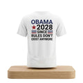 Obama 2028 Since Rules Don't Exist Anymore Shirt Funny Political T-Shirt Dad Gifts